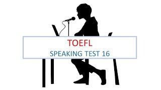 TOEFL Speaking practice test 16, New version (2023)