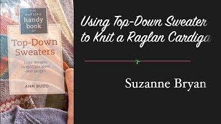 Using Top Down Sweaters by Ann Budd to Knit a Cardigan