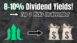 8-10% Dividend Yields: If I Could Only Buy 3 In November 2024