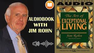 Jim Rohn Audiobook: The Art of Exceptional Living - Best Motivational Speech