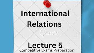 International Relation | Lecture 5  | IR | CSS PMS |