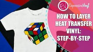 How To Layer Heat Transfer Vinyl: Step-by-Step Instructions