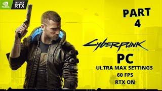 Cyberpunk 2077 [Nomad] Gameplay Walkthrough Part 4 [1080P HD PC Max 60FPS RTX ON] - No Commentary