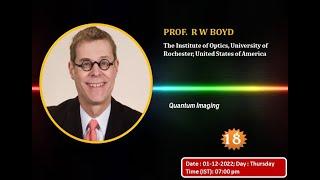 ROWS2022 Webinar 18 by PROF. R.W. BOYD, The Institute of Optics, University of Rochester, USA.