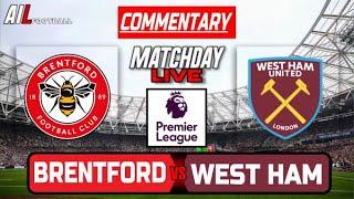 BRENTFORD vs WEST HAM UNITED Live Stream COMMENTARY Premier League | Lineups + Livescores