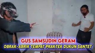 GUS SAMSUDIN GERAM!!! TEMPAT DUKUN SANTET DI ORAK-ABRIK