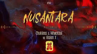 Chukiess & Whackboi vs Vision X - Nusantara [Extended Mix]
