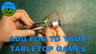 How to make a simple fogger for tabletop gaming