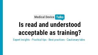 Is read and understood acceptable as training in the medical device industry?