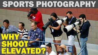 SPORTS PHOTOGRAPHY: Shooting From The Stands aka Elevated Photo Positions