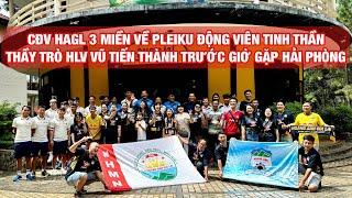 HAGL GẶP GỠ CĐV HAGL 3 MIỀN TRƯỚC GIỜ QUYẾT ĐẤU HẢI PHÒNG FC CHO CUỘC CHIẾN TRỤ HẠNG V-LEAGUE