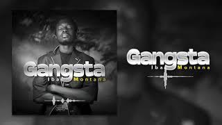 IBA MONTANA - GANGSTA (Son Officiel)