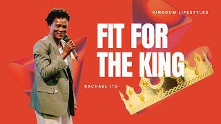 Fit For The King - Part 1 –  Rachael Ita | New Life Church Derby