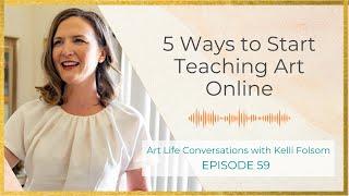 5 Ways to Start Teaching Art Online