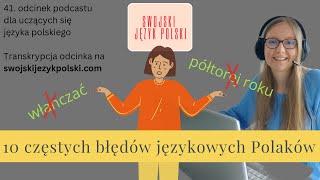 Learn Polish - Swojski Język Polski podcast: 10 częstych błędów językowych Polaków