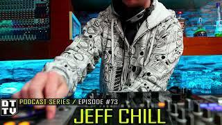 Jeff Chill - Dub Techno TV Podcast Series #73