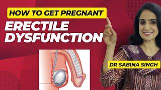 How To Get Pregnant With Erectile Dysfunction (ED)/ Hindi