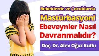 Bebeklerde ve Çocuklarda Mastürbasyon! Ebeveynler Nasıl Davranmalıdır?