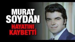 Yeşilçam'ın usta oyuncusu Murat Soydan hayatını kaybetti!