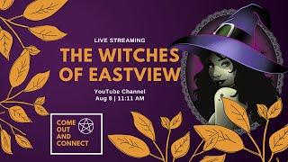 Welcome to The Witches of Eastview first LIVE STREAM on YouTube.