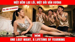 Một Đêm Lạc Lối, Một Đời Vấn Vương | Siêu Phẩm Tổng Tài Hành Động 2025 | Thuyết Minh | Phim Châu Á