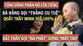 Đau Xót: Bà Hằng Gọi Thầy Minh Tuệ Là Thằng Cu, Bắt Gọi Là Bà Phật, Xưng Mày Tao, Tuyên Bố Quất Thầy