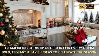 Glamorous Christmas Decor for Every Room: Bold, Elegant & Lavish Ideas to Celebrate the Season!