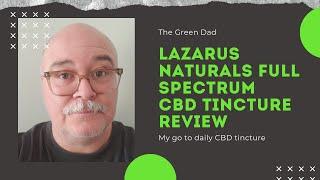 Lazarus Naturals Full Spectrum CBD Tincture Review