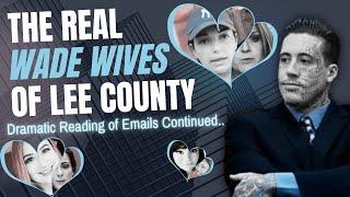 The Real Wade Wives of Lee County: Dramatic Reading of Emails Continued