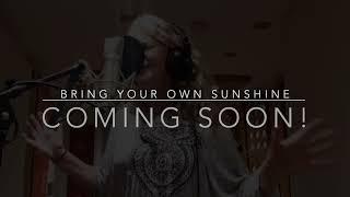 Bring Your Own Sunshine - Kim Cypher