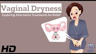 Vaginal Dryness: Exploring Treatment Options