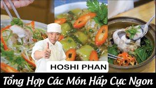 Thêm Ngay 3 Công Thức Món Hấp Siêu Ngon Này Vào Menu - Chef Hoshi Phan