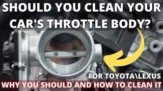 Should you clean your Throttle Body and How to clean it on Toyotas