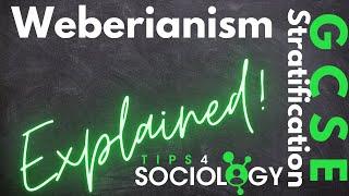 Weberianism - Explained! | Stratification | GCSE | Sociology