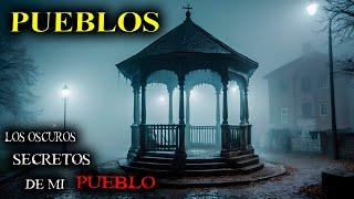 Aterradores Relatos de TERROR Jamás Escuchadas de PUEBLOS | Historias Reales de Horror