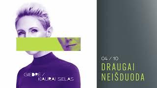 GIEDRĖ - Draugai Neišduoda