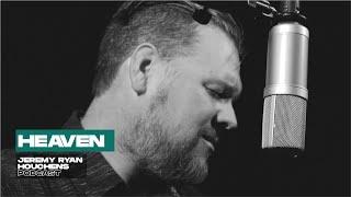 Heaven - Jeremy Ryan Houchens (Official Video)