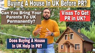 Can You Buy Your Own House In UK Before PR ? Does Buying A Property In The UK Helps In PR ?