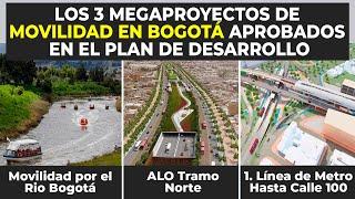 Los 3 Megaproyectos de Movilidad en Bogotá Aprobados en el Plan de Desarrollo Distrital 2024-2028