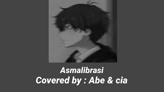 Asmalibrasi - Covered by : Abe & cia