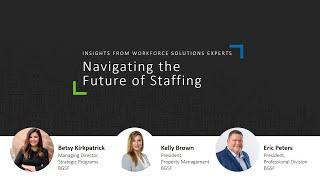 Navigating The Future of Staffing: Insights from Workforce Solutions Experts