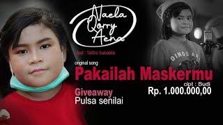 PAKAILAH MASKERMU - Official Video Clip - NAELA QORRY AENA feat TALITHA SALSABILA