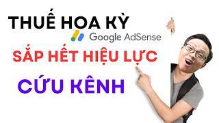 Cách khai lại thuế Hoa Kỳ sắp hết hạn trên Google Adsense - Khai thuế Youtube chính xác nhất 2024