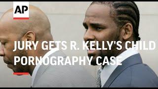 Jury gets R. Kelly's child pornography case