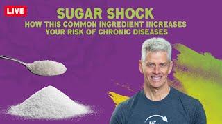 Sugar Shock: How This Common Ingredient Increases Your Risk of Chronic Diseases