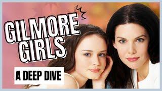 Gilmore Girls: A Deep Dive