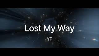 Lost My Way - YF