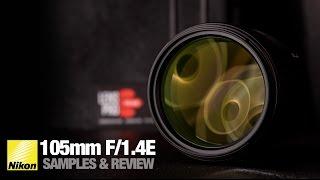 Nikon 105mm f/1.4E - Review & 200 f/2 Comparison