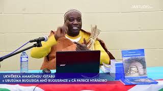 UKWĚREKA AMAKŪNGU IGITABU  « UBUSÚMA BUGUSIGA AHÓ BUGUSǍNZE » CĀ PATRICE NTĀFÁTIRO