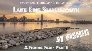 Lake Erie SMALLMOUTH - (47 FISH!!!) Every Bass Fisherman's Dream Day - Part 1